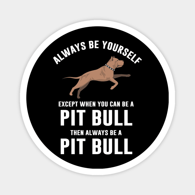 Pit bull dog quote Magnet by anupasi